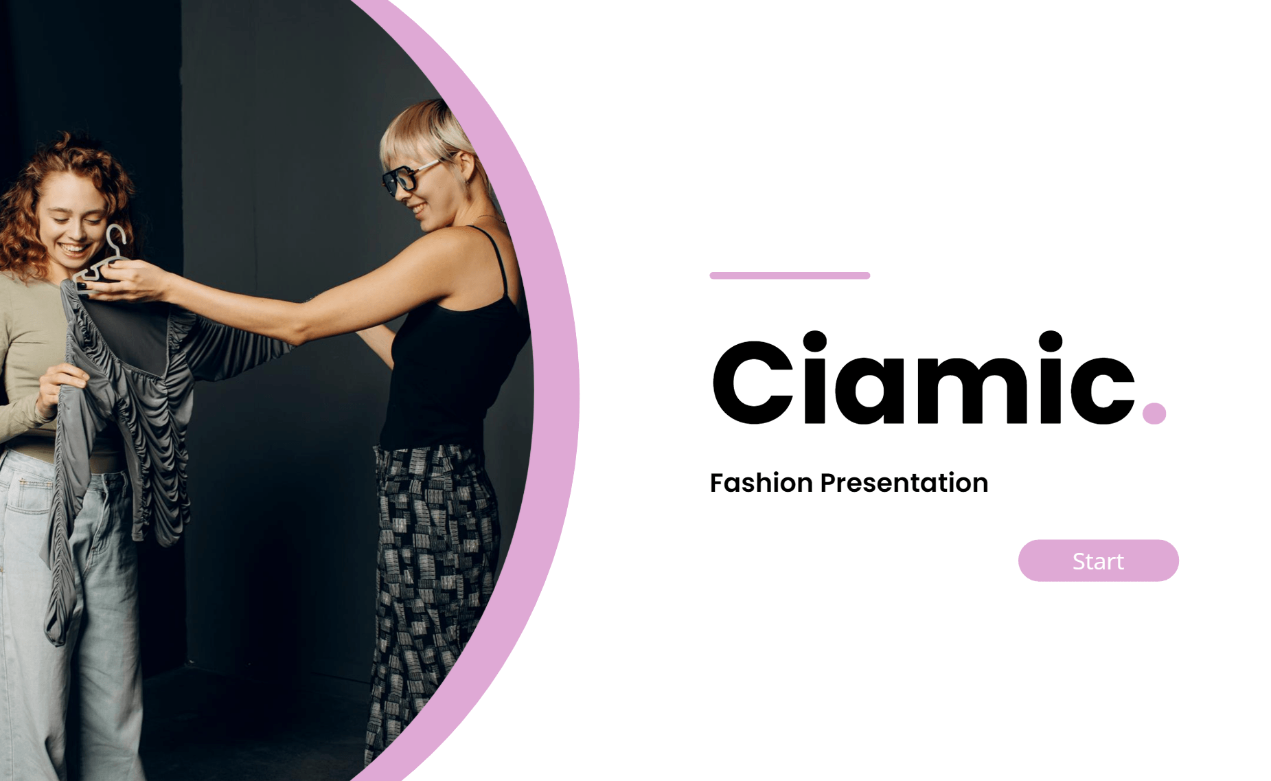 Title slide: Ciamic — Fashion Presentation in black on white with a Start button, beside a curved crop of a stylist holding a garment up against a smiling client in a fitting room.